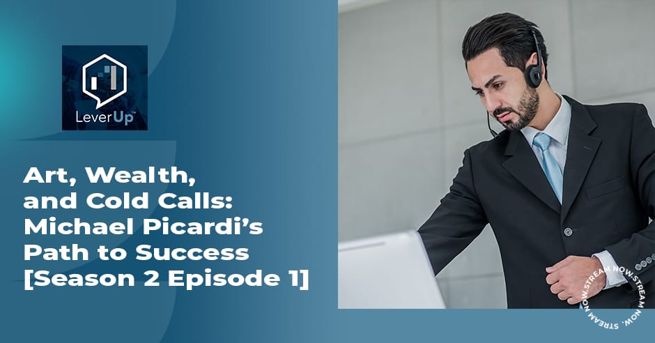 LeverUp™️: A podcast on Private Equity and Entrepreneurship - Paul Swaney | Michael Picardi | Cold Calls