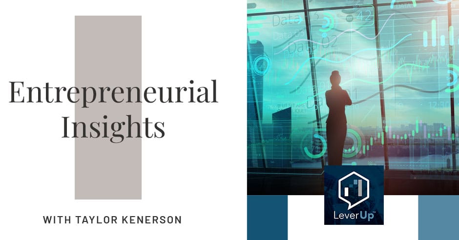 LeverUp™️ : A podcast on Private Equity and Entrepreneurship - Paul Swaney | Taylor Kenerson | Entrepreneurial Insights