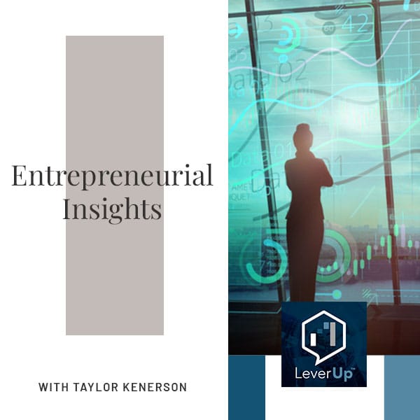 LeverUp™️ : A podcast on Private Equity and Entrepreneurship - Paul Swaney | Taylor Kenerson | Entrepreneurial Insights