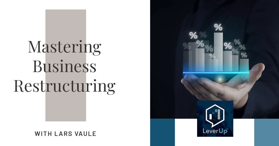 LeverUp™️ : A podcast on Private Equity and Entrepreneurship | Lars Vaule | Business Restructuring