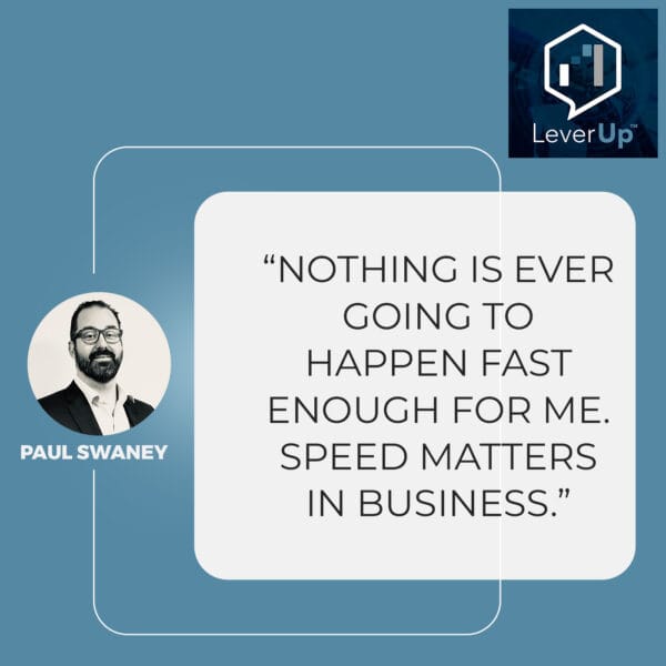 LeverUp™️ : A podcast on Private Equity and Entrepreneurship - Paul Swaney | Taylor Kenerson | Entrepreneurial Insights