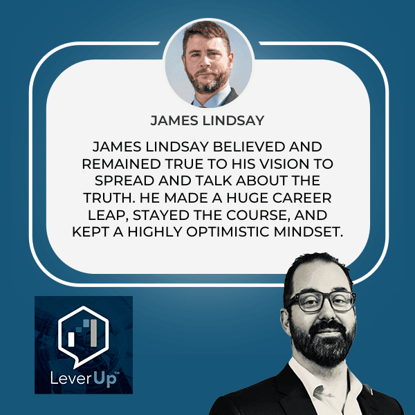 LeverUp™️: A podcast on Private Equity and Entrepreneurship - Paul Swaney | James Lindsay | Intellectual Rebellion