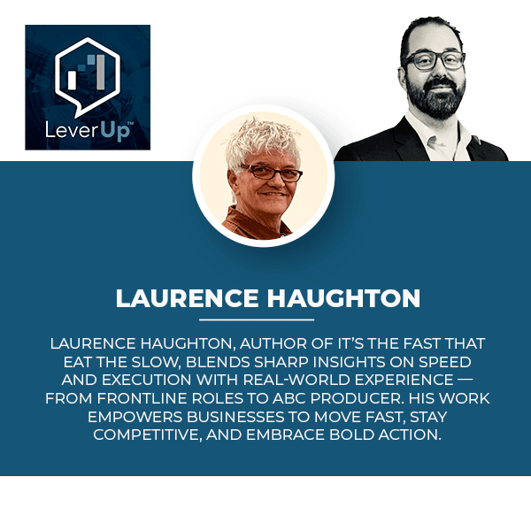 LeverUp™️: A podcast on Private Equity and Entrepreneurship | Laurence Haughton | Execution Speed