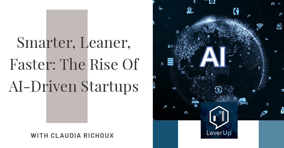 LeverUp™️ : A podcast on Private Equity and Entrepreneurship | Claudia Richoux | AI Startups